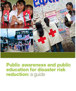 Public Awareness and Public Education for Disaster Risk Reduction: A Guide