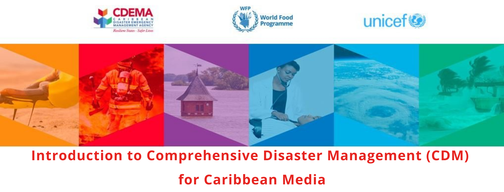 Introduction to Comprehensive Disaster Management (CDM)  for Caribbean Media